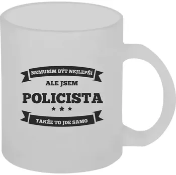 Hrnek 330 ml - skleněný matný Nemusím být nejlepší, ale jsem (...), takže to jde samo