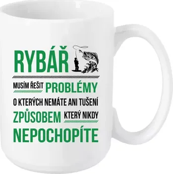 Hrnek 450 ml - bílý Musím řešit problémy - rybář