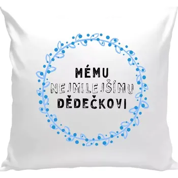 Polštář Polštář bílý 40x40 cm Mému nejmilejšímu dědečkovi