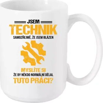 Stolování Hrnek 450 ml - bílý Samozřejmě, že jsem blázen - technik