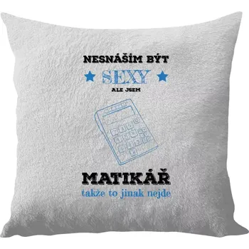 Polštář Polštář bílý 40x40 cm - dlouhý chlup Nesnáším být sexy, ale jsem matikář