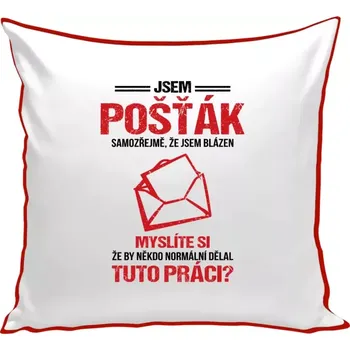 Polštář Polštář barevný 32x32 cm Samozřejmě, že jsem blázen - pošťák