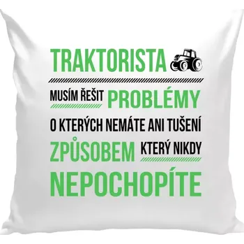 Polštář Polštář bílý 40x40 cm Musím řešit problémy- traktorista