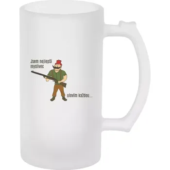 Sklenice Půllitr skleněný matný Jsem nejlepší myslivec... ulovím každou.