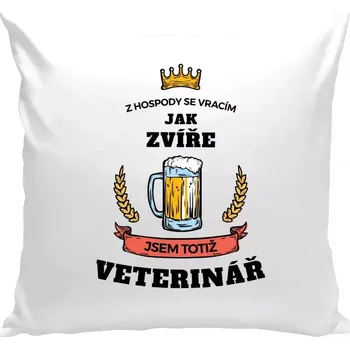 Polštář Polštář bílý 40x40 cm Z hospody se vracím - Veterinář