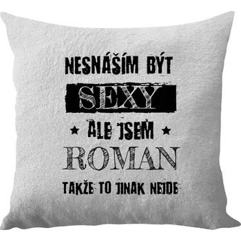 Polštář Polštář bílý 40x40 cm - dlouhý chlup Nesnáším být sexy, ale jsem (jméno)