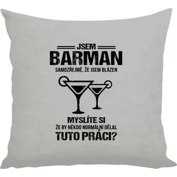 Polštář Polštář lněný 40x40 cm Samozřejmě, že jsem blázen - barman