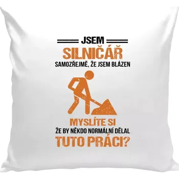 Polštář Polštář bílý 40x40 cm Samozřejmě, že jsem blázen - silničář