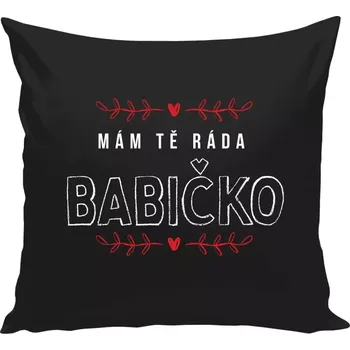 Polštář Polštář černý 40x40 cm Mám tě ráda babičko
