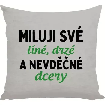 Polštář Polštář lněný 40x40 cm Miluji své líné, drzé a nevděčné dcery