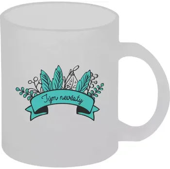 Hrnek 330 ml - skleněný matný Tým nevěsty - zelené lupeny