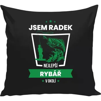 Polštář Rybářský polštář - Nejlepší v okolí - rybář - černá 40 × 40 cm