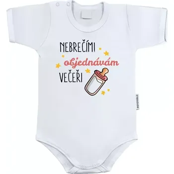 Kojenecký body Dětské body s krátkým rukávem Nebrečím, objednávám večeři