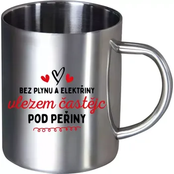 Nerezový hrnek Bez plynu a elektřiny, vlezem častějc pod peřiny