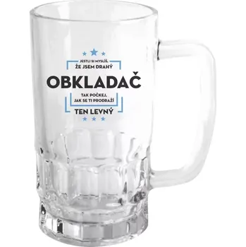 Sklenice Půllitr pro obkladače - Jestli si myslíš, že jsem drahý - obkladač - čirý