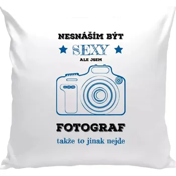 Polštář Polštář bílý 40x40 cm Nesnáším být sexy, ale jsem fotograf