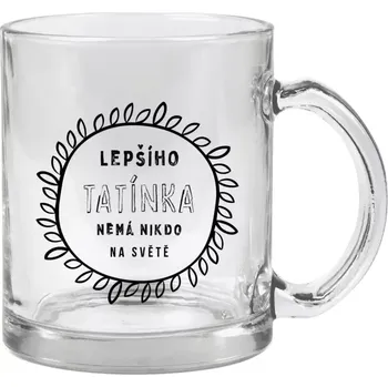 Hrnek 330 ml - skleněný Lepšího tatínka nemá nikdo na světě