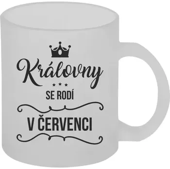 Hrnek 330 ml - skleněný matný Královny se rodí v měsíci ...