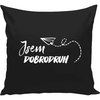 Polštář Polštář černý 40x40 cm Jsem dobrodruh