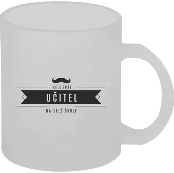 Hrnek 330 ml - skleněný matný Nejlepší učitel na celé škole