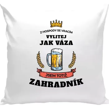 Polštář Polštář bílý 40x40 cm Z hospody se vracím - Zahradník