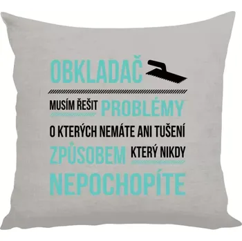 Polštář Polštář lněný 40x40 cm Musím řešit problémy - obkladač