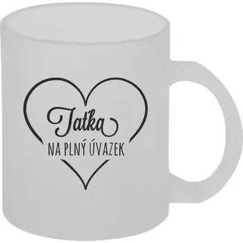 Hrnek 330 ml - skleněný matný Taťka na plný úvazek