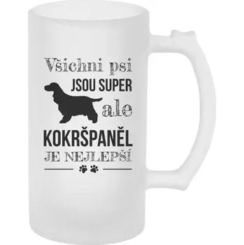 Sklenice Půllitr skleněný matný Kokršpaněl je nejlepší