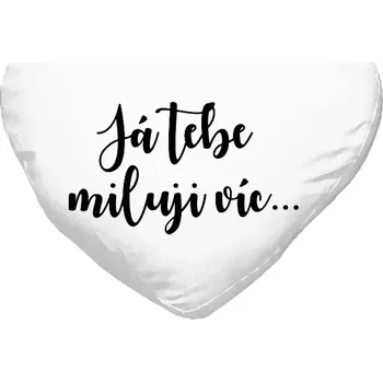 Polštář Polštář srdce 40x35 cm Já tebe miluji víc...
