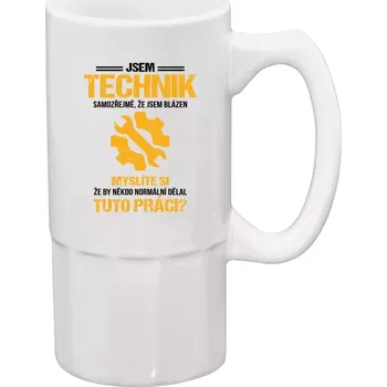 Sklenice Půllitr pro techniky - Samozřejmě, že jsem blázen - technik - 500 ml