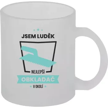 Hrnek 330 ml - skleněný matný Nejlepší v okolí - obkladač