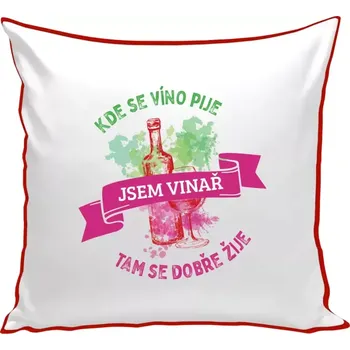 Polštář Polštář barevný 32x32 cm Kde se víno pije, tam se dobře žije - jsem vinař