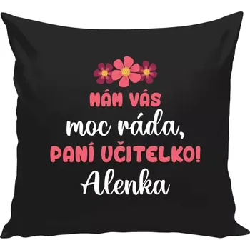 Polštář Polštář černý 40x40 cm Mám vás moc ráda, paní učitelko