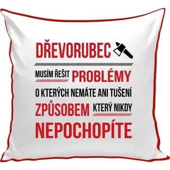 Polštář Polštář barevný 32x32 cm Musím řešit problémy - dřevorubec