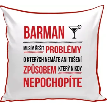 Polštář Polštář barevný 32x32 cm Musím řešit problémy - barman