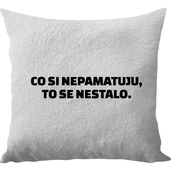 Polštář Polštář bílý 40x40 cm - dlouhý chlup Co si nepamatuju, to se nestalo