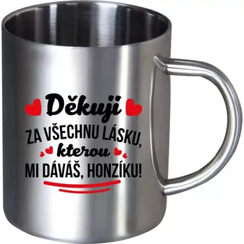Nerezový hrnek Děkuju za všechnu lásku, kterou mi dáváš!