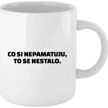 Hrnek 330 ml - bílý Co si nepamatuju, to se nestalo