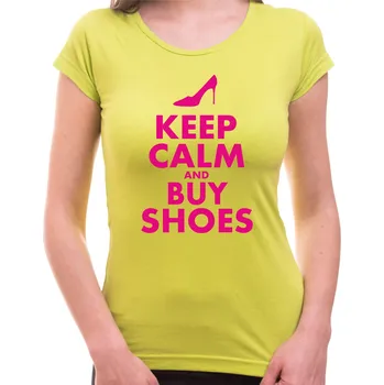 Pánská móda Tričko - Keep calm and buy shoes (dámske), Barva látky Limetková zelená (Pouze Dámsky střih!), Střih Dámsky, Velikost S
