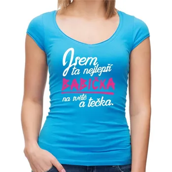 Pánské tričko Tričko - Nejlepší babička a tečka, Barva látky tyrkysová modrá, Střih Dámsky, Velikost XXL