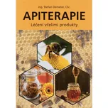 Apiterapie: Léčení včelími produkty -…