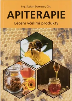 Apiterapie: Léčení včelími produkty - Štefan Demeter (2017, pevná)
