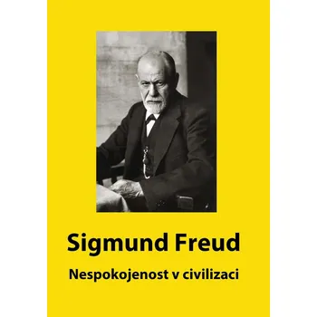 Nespokojenost v civilizaci - Sigmund Freud (2023, brožovaná)