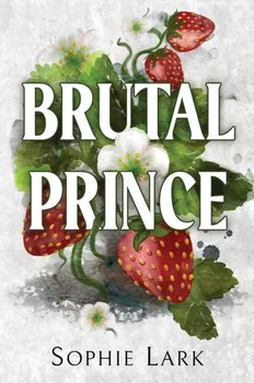Cizojazyčná kniha Brutal Prince - Sophie Lark [EN] (2023, brožovaná)