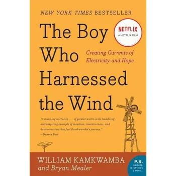 The Boy Who Harnessed the Wind - William Kamkwamba