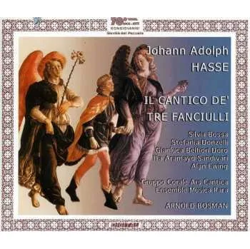 Zahraniční hudba 2CD Johann Adolf Hasse: Il Cantico De' Tre Fanciulli 2005