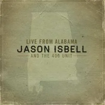 Zahraniční hudba 2LP Jason Isbell And The 400 Unit: Live From Alabama 2012 Gatefold Vinyl