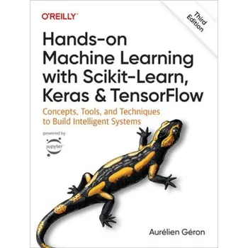 Technika Hands-On Machine Learning with Scikit-Learn, Keras, and TensorFlow 3e, Concepts, Tools, and Techniques to Build Intelligent Systems - Geron, Aurelien