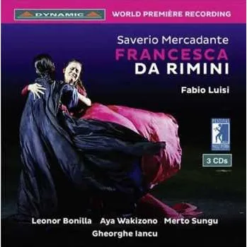 Zahraniční hudba 3CD Giuseppe Saverio Mercadante: Francesca Da Rimini 2017