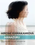 Manazuru - Hiromi Kawakami (2023, pevná)